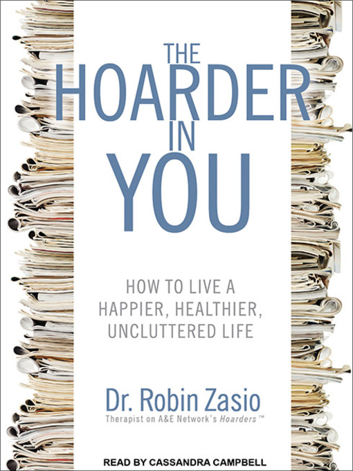 Title details for The Hoarder in You by Dr. Robin Zasio - Available.